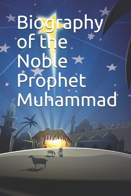 Biography of the Noble Prophet Muhammad by Ibn Kathir