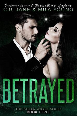 Betrayed by C.R. Jane, Mila Young