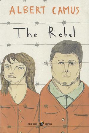 The Rebel by Albert Camus