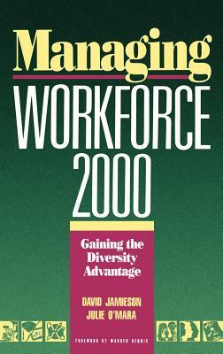 Managing Workforce 2000: Gaining the Diversity Advantage by David Jamieson, Julie O'Mara