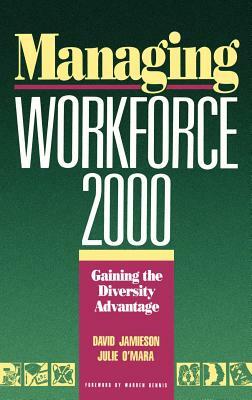 Managing Workforce 2000: Gaining the Diversity Advantage by Julie O'Mara, David Jamieson