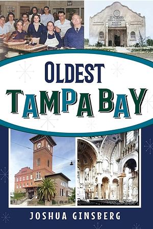 Oldest Tampa Bay by Joshua Ginsberg