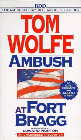 Ambush at Fort Bragg by Edward Norton, Tom Wolfe