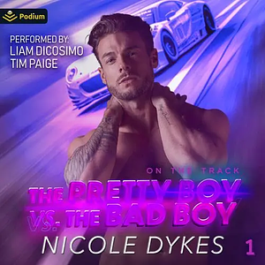 The Pretty Boy Vs. The Bad Boy by Nicole Dykes