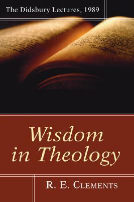 Wisdom in Theology by R. E. Clements