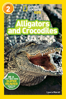 Alligators and Crocodiles by Laura Marsh