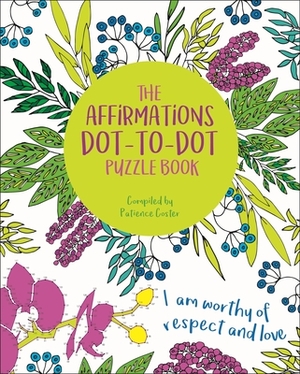 The Affirmations Dot-To-Dot Puzzle Book by David Woodroffe
