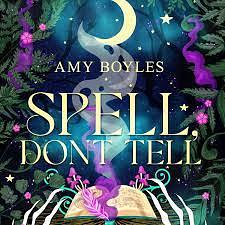 Spell, Don't Tell by Amy Boyles