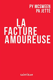 La facture amoureuse by Pierre-Yves McSween, Paul-Antoine Jetté