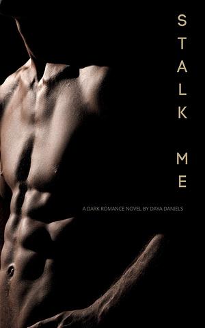 Stalk Me by Daya Daniels