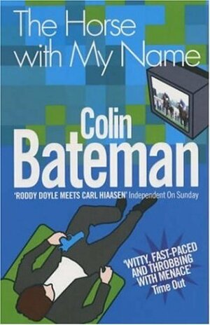 The Horse With My Name by Colin Bateman