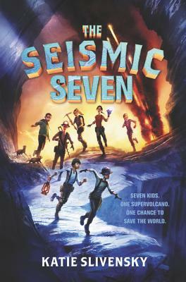 The Seismic Seven by Katie Slivensky