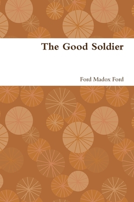 The Good Soldier by Ford Madox Ford