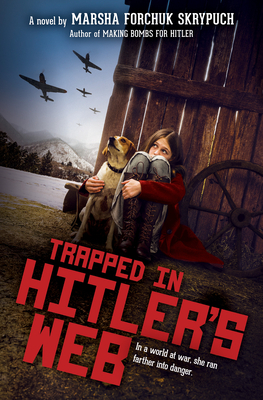 Trapped in Hitler's Web by Marsha Forchuk Skrypuch