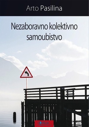 Nezaboravno kolektivno samoubistvo by Arto Paasilinna