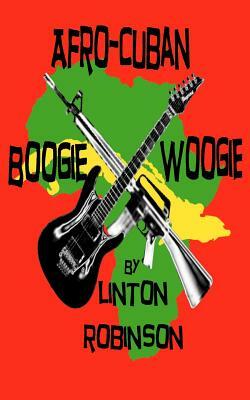 Afro-Cuban Boogie Woogie by Linton Robinson