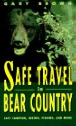 Safe Travel in Bear Country by Gary Brown