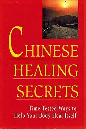 Chinese Healing Secrets by Bill Schoenbart