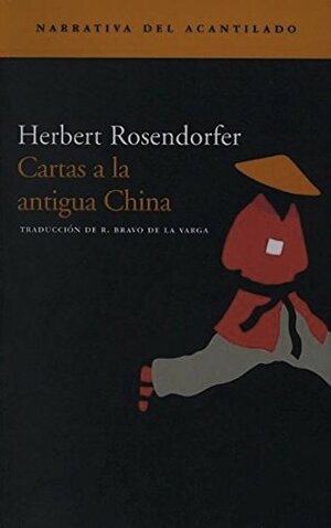 Cartas a la antigua China by Herbert Rosendorfer