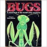 Bugs: A Closer Look At The World's Tiny Creatures by Jinny Johnson