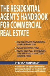 The Residential Agent's Handbook for Commercial Real Estate by Brian Hennessey