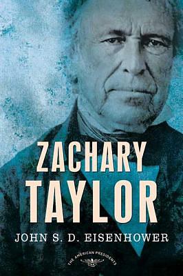 Zachary Taylor by John S. D. Eisenhower