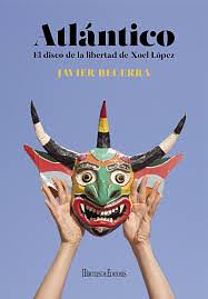 Atlántico, el disco de la libertad de Xoel López by Javier Becerra