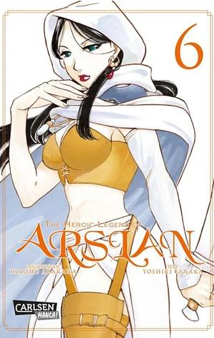 The Heroic Legend of Arslan 6 by Yoshiki Tanaka, Hiromu Arakawa