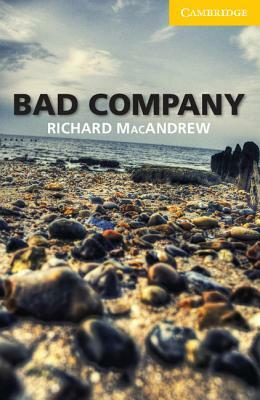 Bad Company Level 2 Elementary/Lower-Intermediate by Richard MacAndrew