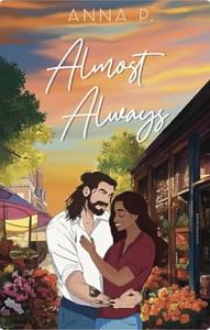 Almost Always by Anna P.