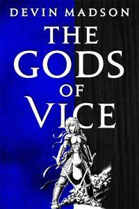 The Gods of Vice: The Vengeance Trilogy, Book Two by Devin Madson