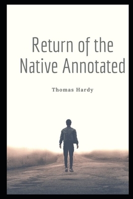 Return of the Native Annotated by Thomas Hardy