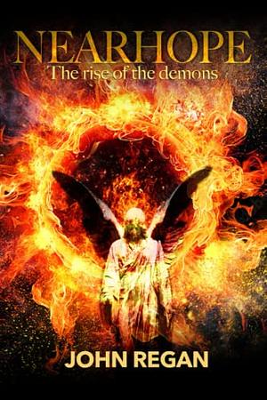 Nearhope: The rise of the demons by John Regan