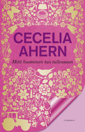 Mitä huominen tuo tullessaan by Cecelia Ahern