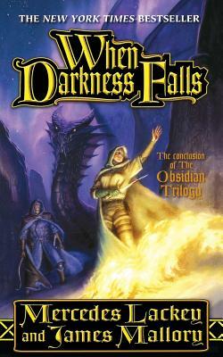 When Darkness Falls: The Obsidian Trilogy, Book 3 by James Mallory, Mercedes Lackey