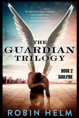 Soulfire: The Guardian Trilogy by Robin Helm