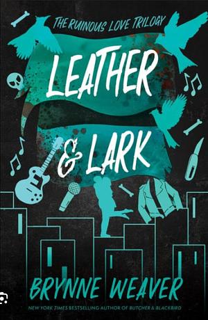 Leather & Lark by Brynne Weaver