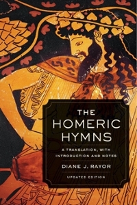 The Homeric Hymns: A Translation, with Introduction and Notes by Homer, Diane J. Rayor
