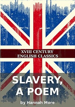 Slavery, a poem by Hannah More