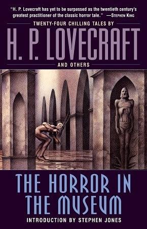 The Horror in the Museum by Stephen Jones, H.P. Lovecraft