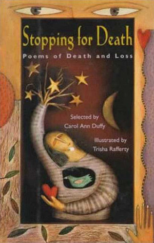 Stopping for Death: Poems of Death and Loss by Carol Ann Duffy, Trisha Rafferty