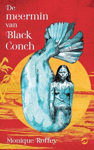 De Meermin van Black Conch by Monique Roffey