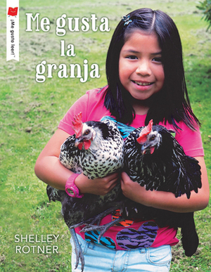 Me Gusta La Granja by Shelley Rotner