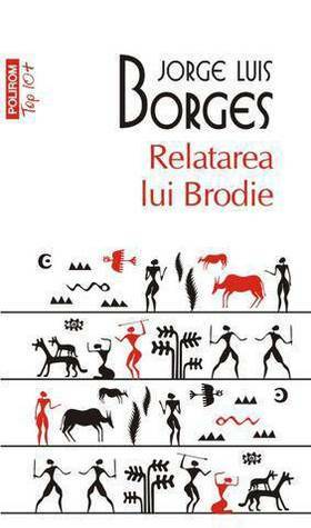 Relatarea lui Brodie by Cristina Haulica, Andrei Ionescu, Jorge Luis Borges