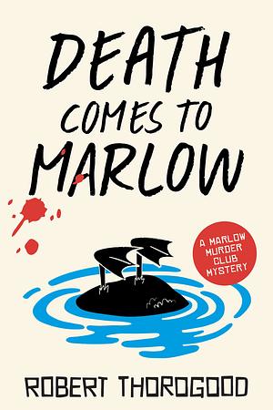 Death Comes to Marlow by Robert Thorogood