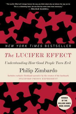 The Lucifer Effect: Understanding How Good People Turn Evil by Philip Zimbardo