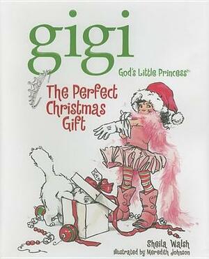The Perfect Christmas Gift by Sheila Walsh, Meredith Johnson