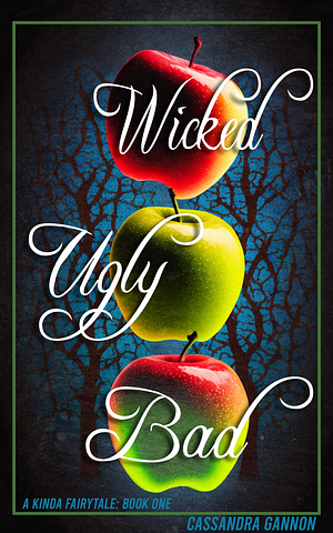 Wicked Ugly Bad by Cassandra Gannon