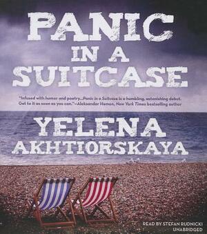 Panic in a Suitcase by Yelena Akhtiorskaya