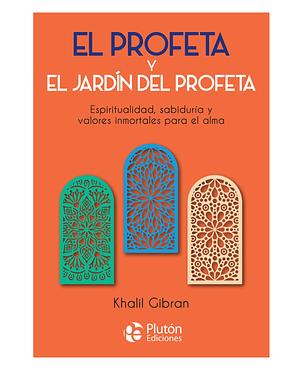 El profeta y El jardín del profeta by Kahlil Gibran